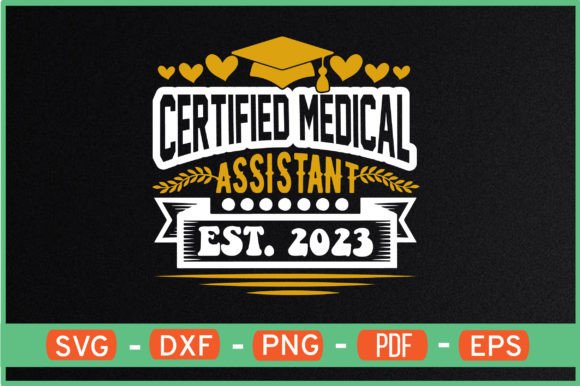 CERTIFIED MEDICAL ASSISTANT EST 2023 Svg: Graphics for Crafts