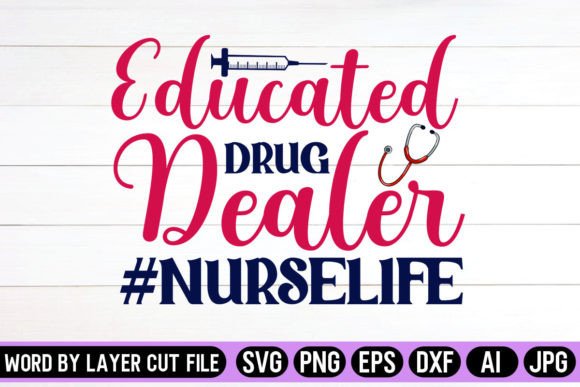 Graphics for Crafts: Educated Drug Dealer Nurse Life 2 SVG