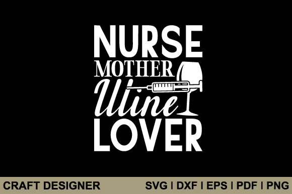 Nurse Mother Wine Lover SVG: A Designer’s Review