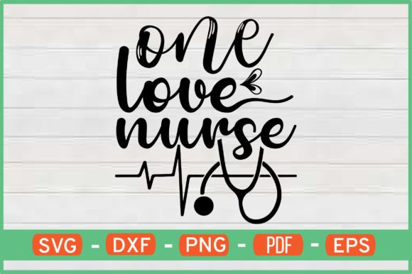 One Love Nurse SVG for Crafts & Graphics
