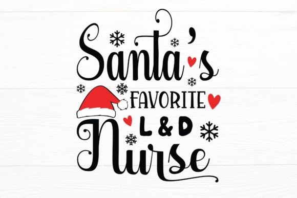 Santa's Favorite L&D Nurse Graphics for Crafts