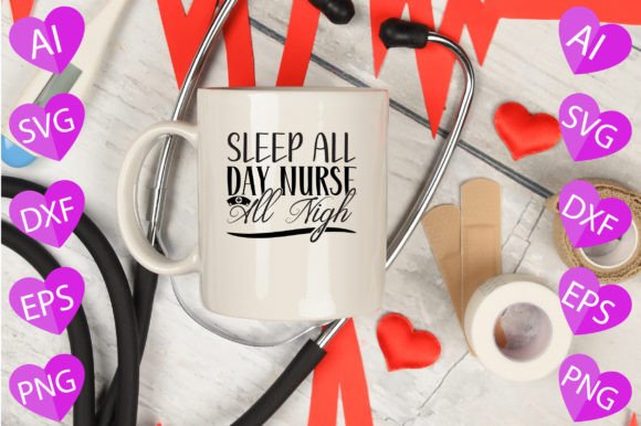 Sleep All Day Nurse Graphics for Crafts