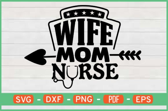 Wife Mom Nurse SVG: Graphics for Crafts