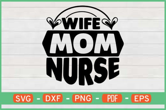 Wife Mom Nurse SVG: Graphics for Crafts